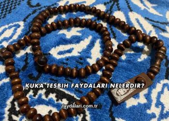 Kuka Tesbih Faydaları Nelerdir?