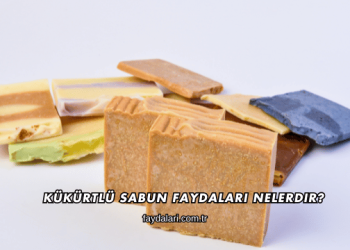 Kükürtlü Sabun Faydaları Nelerdir?