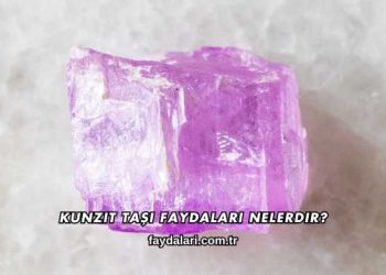 Kunzit Taşı Faydaları Nelerdir?