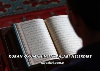 Kuran Okumanın Faydaları Nelerdir?
