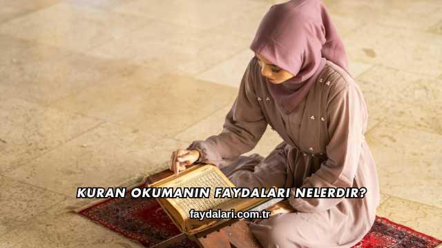 Kuran Okumanın Faydaları Nelerdir?