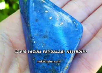 Lapis Lazuli Faydaları Nelerdir?