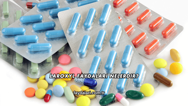 Laroxyl Faydaları Nelerdir?