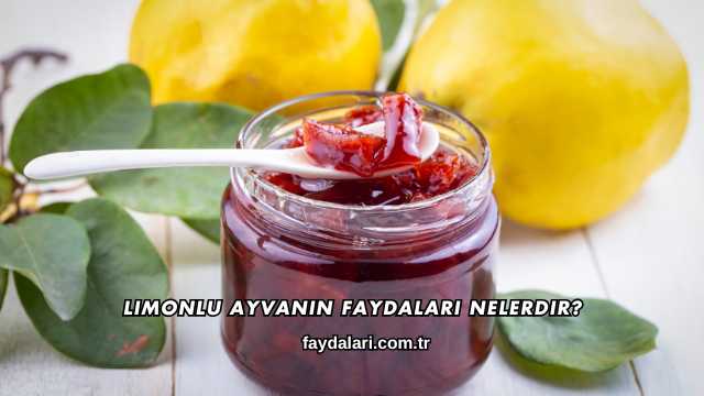 Limonlu Ayvanın Faydaları Nelerdir?