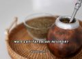 Mate Çayı Faydaları Nelerdir?