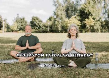 Meditasyon Faydaları Nelerdir?