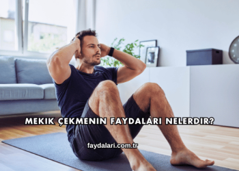 Mekik Çekmenin Faydaları Nelerdir?
