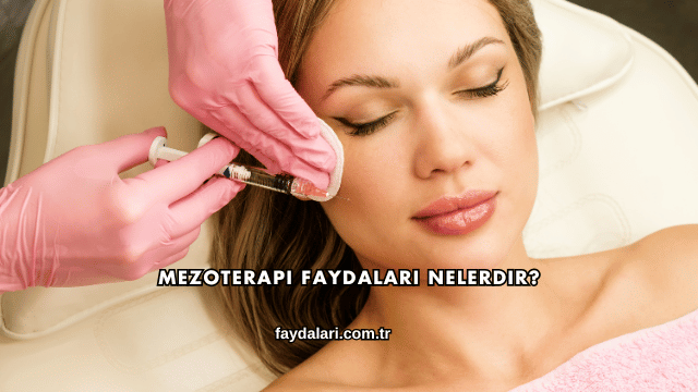 Mezoterapi Faydaları Nelerdir?