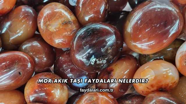 Mor Akik Taşı Faydaları Nelerdir?
