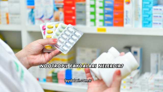 Nootropil Faydaları Nelerdir?