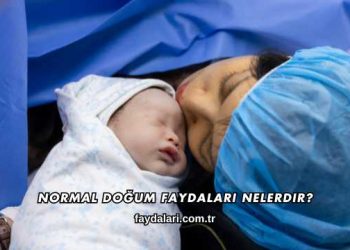 Normal Doğum Faydaları Nelerdir?