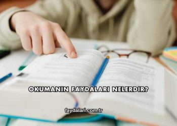 Okumanın Faydaları Nelerdir?