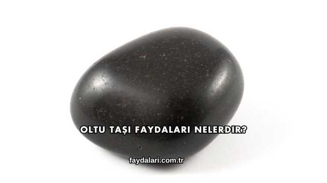 Oltu Taşı Faydaları Nelerdir?