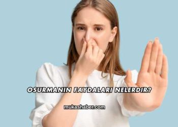 Osurmanın Faydaları Nelerdir?