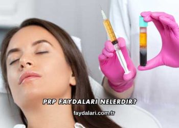 PRP Faydaları Nelerdir?