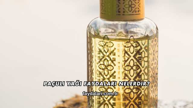 Paçuli Yağı Faydaları Nelerdir?