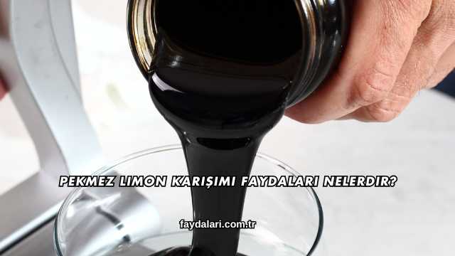 Pekmez Limon Karışımı Faydaları Nelerdir?