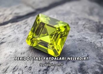 Peridot Taşı Faydaları Nelerdir?
