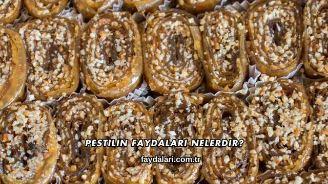Pestilin Faydaları Nelerdir?
