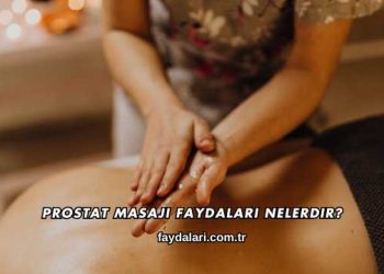 Prostat Masajı Faydaları Nelerdir?