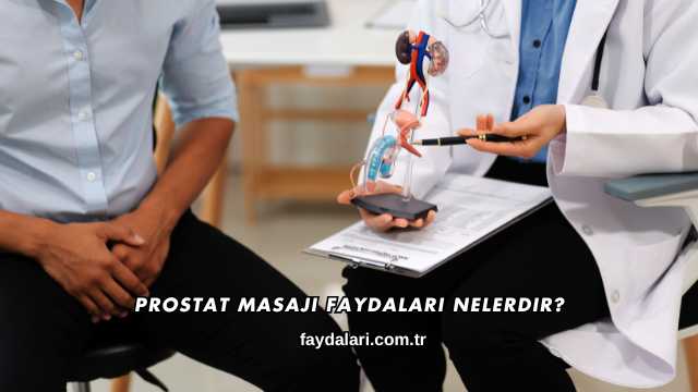 Prostat Masajı Faydaları Nelerdir?