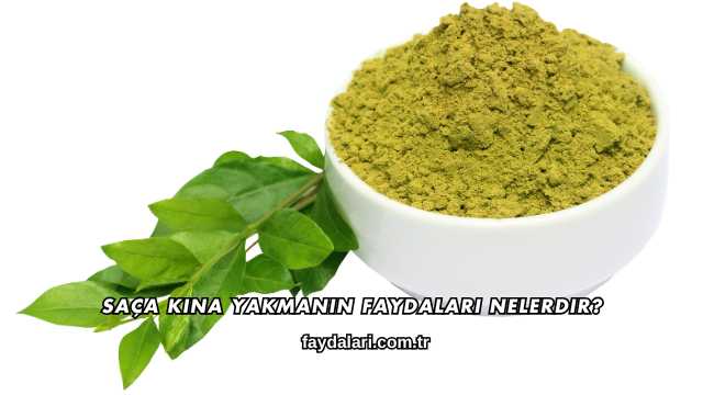 Saça Kına Yakmanın Faydaları Nelerdir?