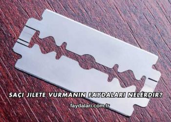 Saçı Jilete Vurmanın Faydaları Nelerdir?