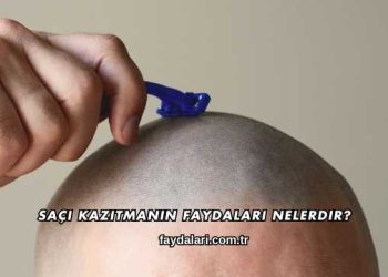 Saçı Kazıtmanın Faydaları Nelerdir?