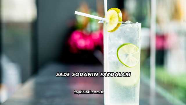 Sade Sodanın Faydaları