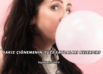 Sakız Çiğnemenin Yüze Faydaları Nelerdir?