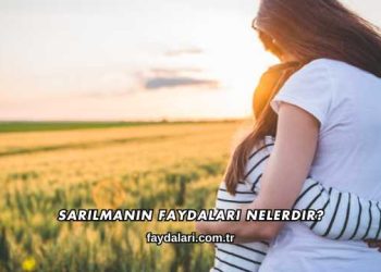 Sarılmanın Faydaları Nelerdir?