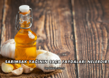 Sarımsak Yağının Saça Faydaları Nelerdir?