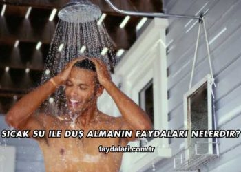 Sıcak Su ile Duş Almanın Faydaları Nelerdir?