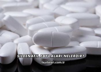 Sildenafil Faydaları Nelerdir?