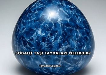 Sodalit Taşı Faydaları Nelerdir?