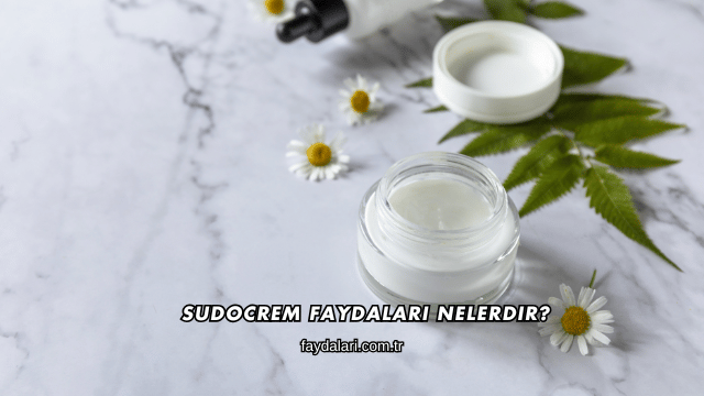 Sudocrem Faydaları Nelerdir?