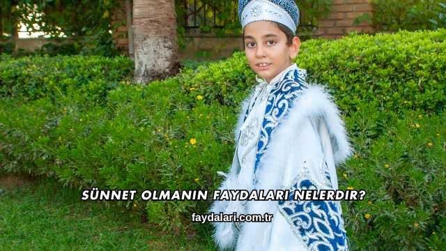 Sünnet Olmanın Faydaları Nelerdir?