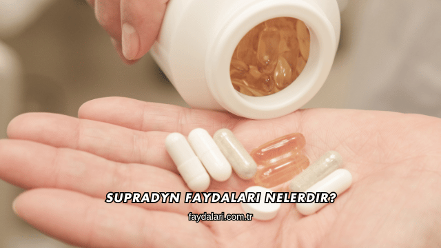 Supradyn Faydaları Nelerdir?