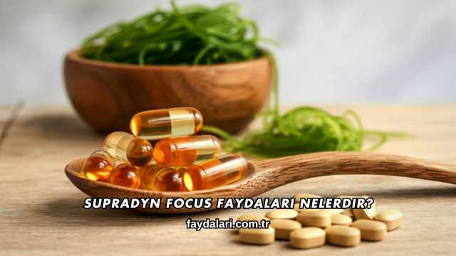 Supradyn Focus Faydaları Nelerdir?