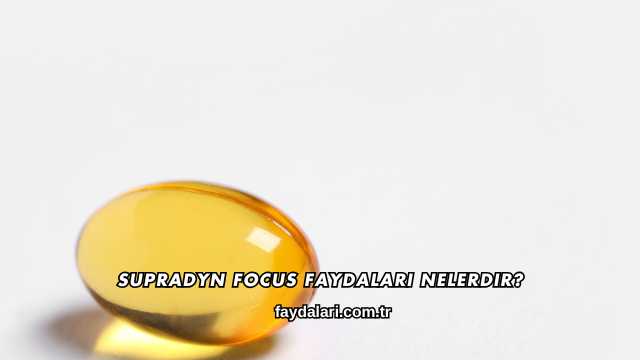 Supradyn Focus Faydaları Nelerdir?