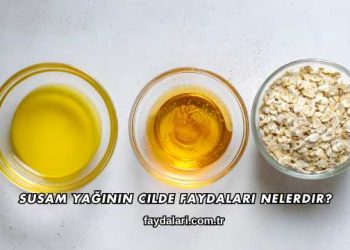 Susam Yağının Cilde Faydaları Nelerdir?