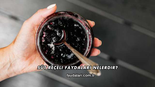 Süt Reçeli Faydaları Nelerdir?