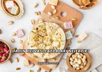 Tahin Helvası Faydaları Nelerdir?