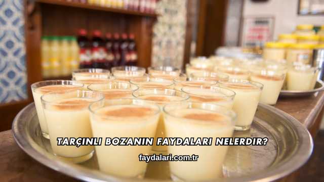 Tarçınlı Bozanın Faydaları Nelerdir?