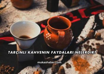 Tarçınlı Kahvenin Faydaları Nelerdir?