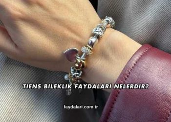 Tiens Bileklik Faydaları Nelerdir?