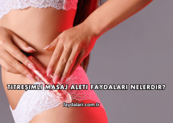 Titreşimli Masaj Aleti Faydaları Nelerdir?
