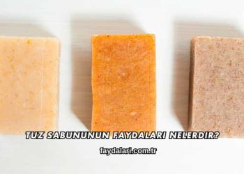 Tuz Sabununun Faydaları Nelerdir?