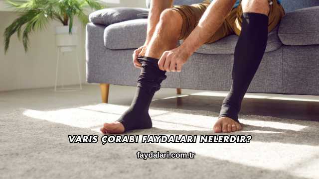 Varis Çorabı Faydaları Nelerdir?