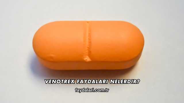 Venotrex Faydaları Nelerdir?